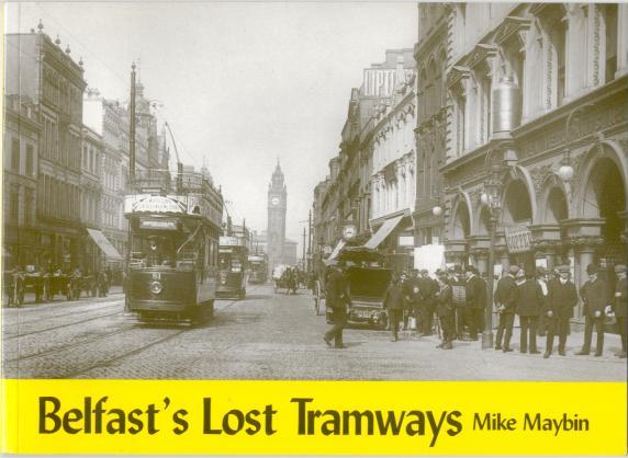 Belfast's Lost 
	Tramways