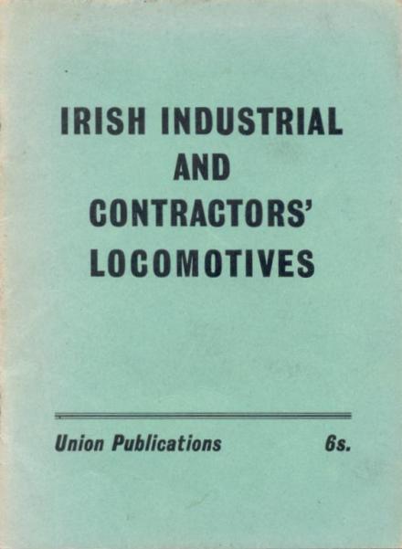 Irish Industrial and Contractors' 
	Locomotives