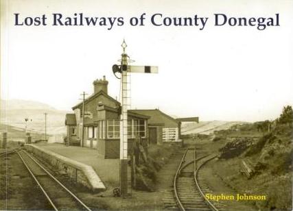 Lost Railways of County 
	Donegal