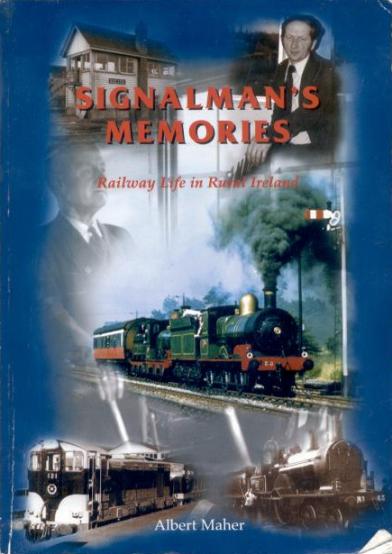 Signalman�s Memories: Railway Life in Rural 
	Ireland
