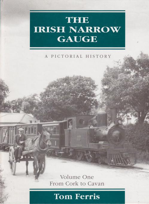 The Irish Narrow Gauge Volume 
	1